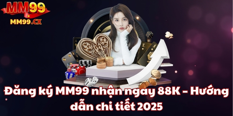 đăng ký mm99